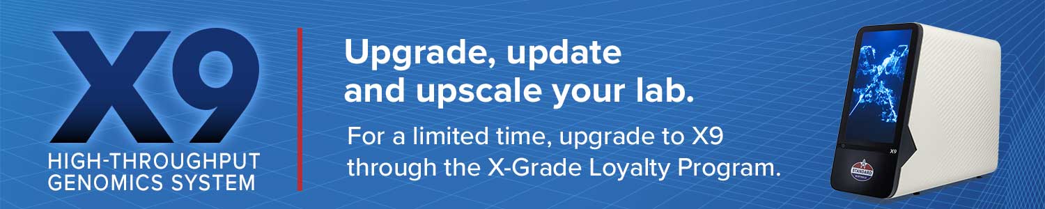 X9 HIGH-THROUGHPUT GENOMICS SYSTEM | Upgrade, update and upscale your lab. For a limited time, upgrade to X9 through the X-Grade Loyalty Program.