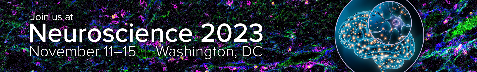 Join us at Neuroscience 2023 | November 11-15 | Washington, DC